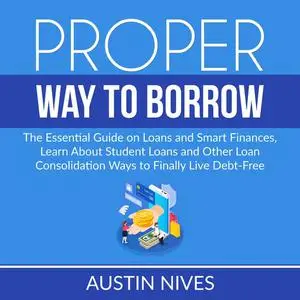 «Proper Way to Borrow» by Austin Nives