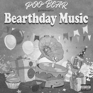 Poo Bear - Poo Bear Presents: Bearthday Music (2018) [Official Digital Download]