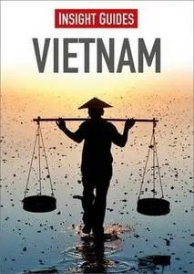 Insight Guides: Vietnam, 7th Edition (Repost)