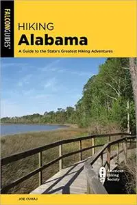 Hiking Alabama: A Guide to the State's Greatest Hiking Adventures, 5th Edition