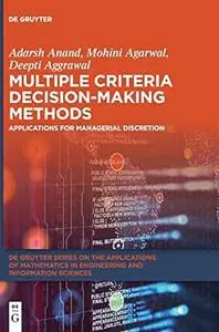 Multiple Criteria Decision-Making Methods: Applications for Managerial Discretion