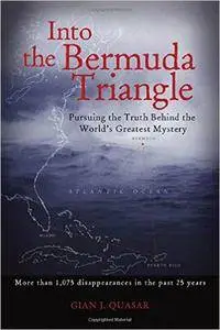 Gian Quasar - Into the Bermuda Triangle: Pursuing the Truth Behind the World's Greatest Mystery [Repost]