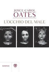 Joyce Carol Oates - L'occhio del male (Repost)