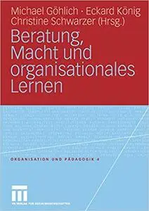 Beratung, Macht und organisationales Lernen (Repost)