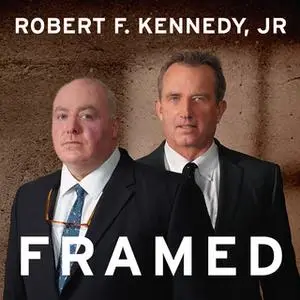 «Framed: Why Michael Skakel Spent Over a Decade in Prison For a Murder He Didn't Commit» by Robert F. Kennedy Jr.