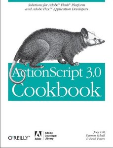 ActionScript 3.0 Cookbook: Solutions for Flash Platform and Flex Application Developers [Repost]