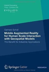 Mobile Augmented Reality for Human Scale Interaction with Geospatial Models: The Benefit for Industrial Applications (repost)