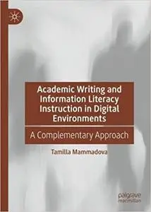 Academic Writing and Information Literacy Instruction in Digital Environments: A Complementary Approach