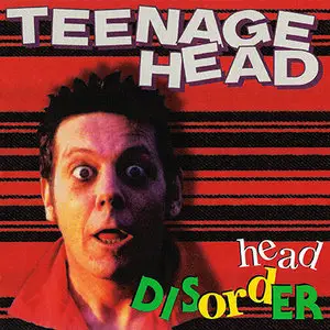 Teenage Head - Head Disorder (1996) [Original Loudrock's pressing]