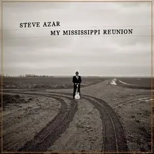 Steve Azar - My Mississippi Reunion (Remastered) (2020)