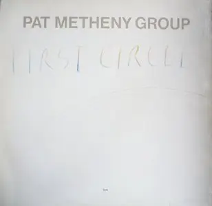 Pat Metheny Group - First Circle - 1984 (24/96 Vinyl Rip)