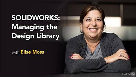 Lynda - SOLIDWORKS: Managing the Design Library