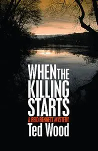 «When the Killing Starts» by Ted Wood