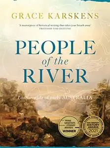 People of the River: Lost Worlds of Early Australia