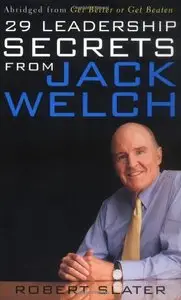 29 Leadership Secrets From Jack Welch by Robert Slater (Repost)