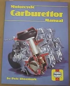 Motorcycle Carburettor Manual (Haynes Motorcycle Carburettor Manual) by Pete Shoemark (Repost)