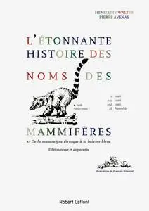 Henriette Walter, Pierre Avenas, "L'étonnante histoire des noms de mammifères"