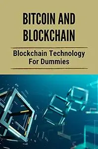 Bitcoin And Blockchain: Blockchain Technology For Dummies: Blockchain Technology
