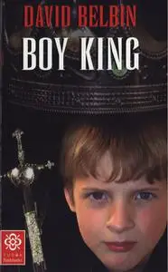 «Boy King» by David Belbin
