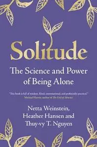 Solitude: The Science and Power of Being Alone