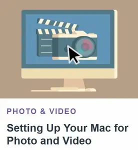 Setting Up Your Mac for Photo and Video