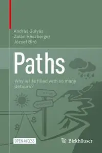 Paths: Why is life ﬁlled with so many detours?