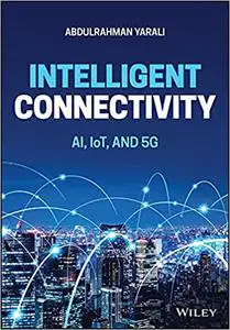 Intelligent Connectivity: AI, IoT, and 5G