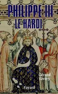 Gérard Sivery, "Philippe III, le hardi"