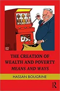 The Creation of Wealth and Poverty: Means and Ways (Repost)