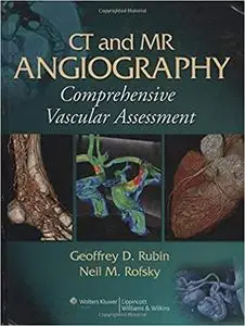 CT and MR Angiography: Comprehensive Vascular Assessment [Repost]