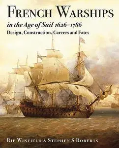 «French Warships in the Age of Sail, 1626–1786» by Rif Winfield
