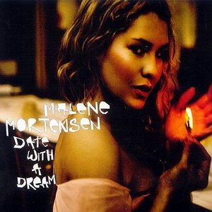 Malene Mortensen - Date with a Dream (2005)