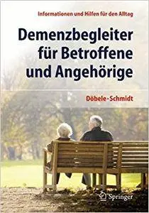 Demenzbegleiter für Betroffene und Angehörige: Informationen und Hilfen für den Alltag (Repost)