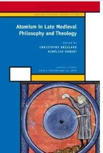 Atomism in Late Medieval Philosophy and Theology (repost)