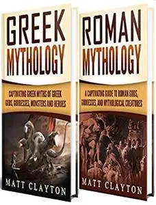 Classical Mythology: Captivating Stories of Greek and Roman Gods, Heroes, and Mythological Creatures