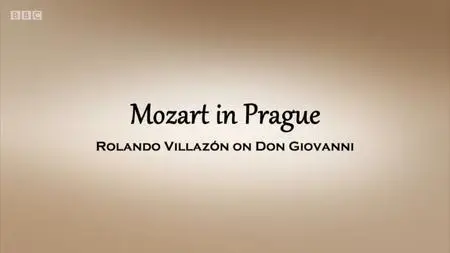 Mozart in Prague: Rolando Villazon on Don Giovanni (2014)