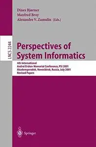 Perspectives of System Informatics: 4th International Andrei Ershov Memorial Conference, PSI 2001 Akademgorodok, Novosibirsk, R