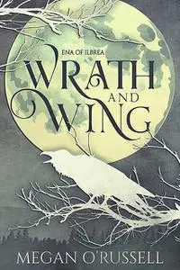 «Wrath and Wing» by Megan O’Russell