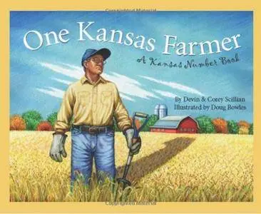 One Kansas Farmer: A Kansas Number Book (America by the Numbers)
