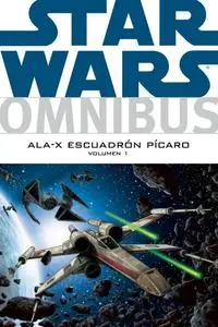 Star Wars. Omnibus. Ala-X Escuadrón Pícaro Vol. 1-3