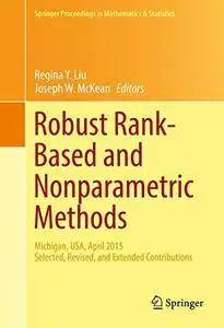 Robust Rank-Based and Nonparametric Methods: Michigan, USA, April 2015: Selected, Revised, and Extended Contributions
