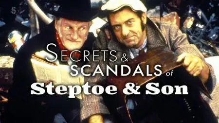 Channel 5 - Steptoe and Son: Secrets and Scandals (2022)