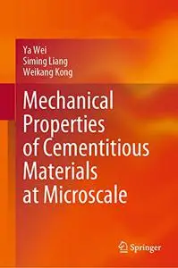 Mechanical Properties of Cementitious Materials at Microscale