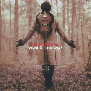 Victor Wooten - What Did He Say? (1997) {Compass}