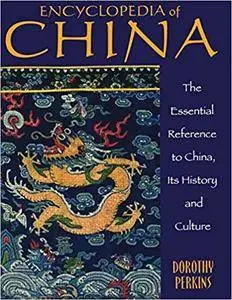 Encyclopedia of China: The Essential Reference to China, Its History and Culture