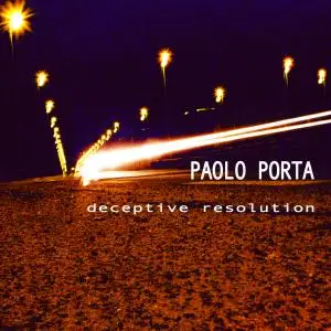 Paolo Porta - Deceptive Resolution (2019)