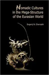Nomadic Cultures in the Mega-Structure of the Eurasian World