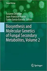 Biosynthesis and Molecular Genetics of Fungal Secondary Metabolites, Volume 2