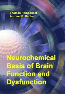 "Neurochemical Basis of Brain Function and Dysfunction" ed. by Thomas Heinbockel,  Antonei B. Csoka