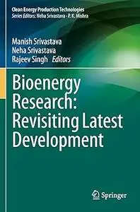 Bioenergy Research: Revisiting Latest Development